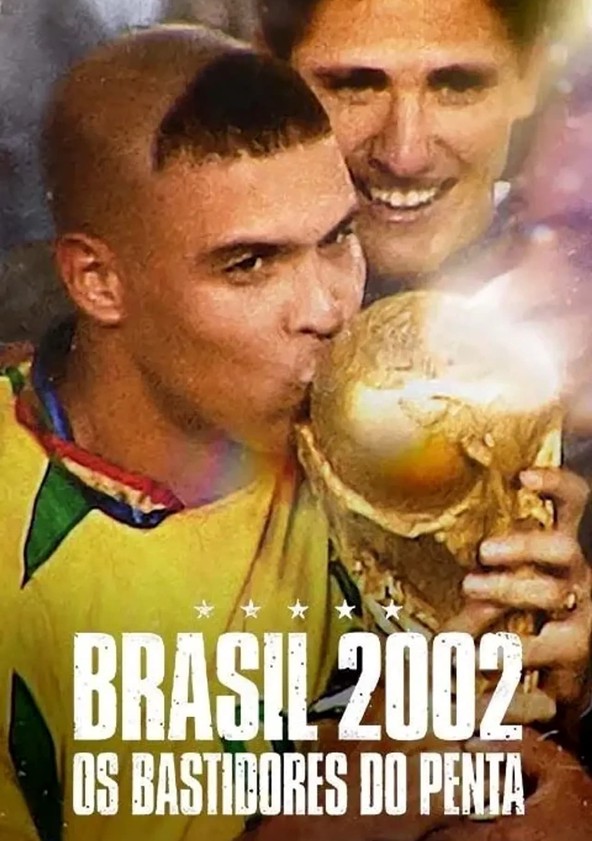 Brasil 2002 - Os Bastidores do Penta