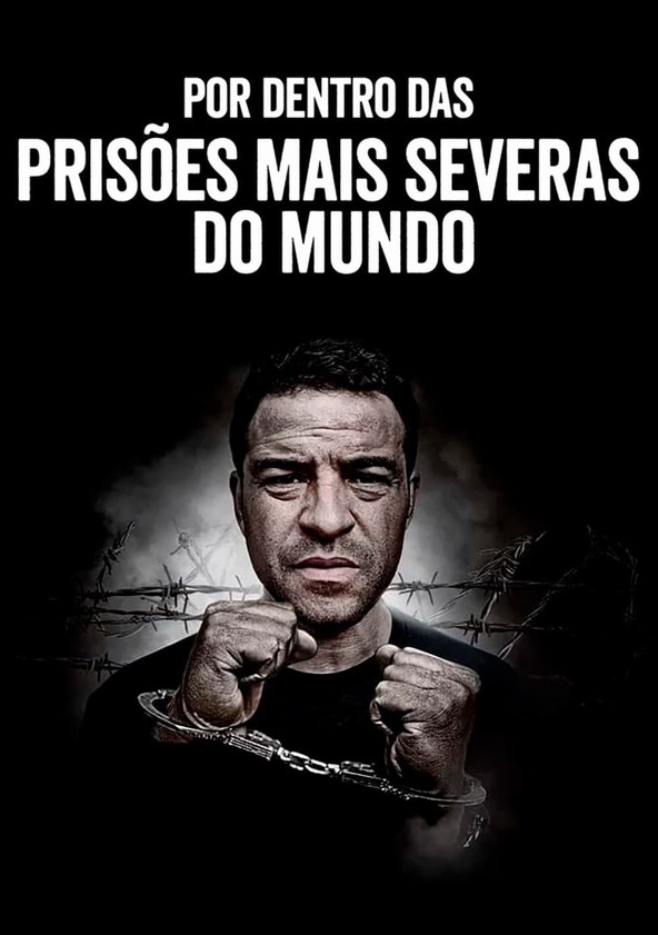 Por dentro das prisões mais severas do mundo - Temporada 4