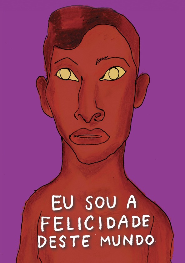 Eu Sou a Felicidade Deste Mundo