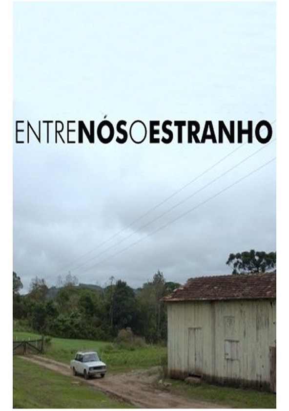 Entre Nós, O Estranho