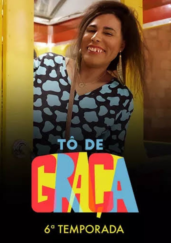 Tô de Graça - Temporada 6