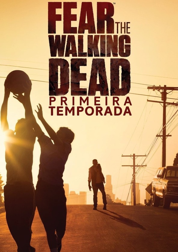 Fear the Walking Dead - Temporada 1
