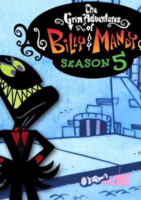 As Terríveis Aventuras de Billy e Mandy - Temporada 5