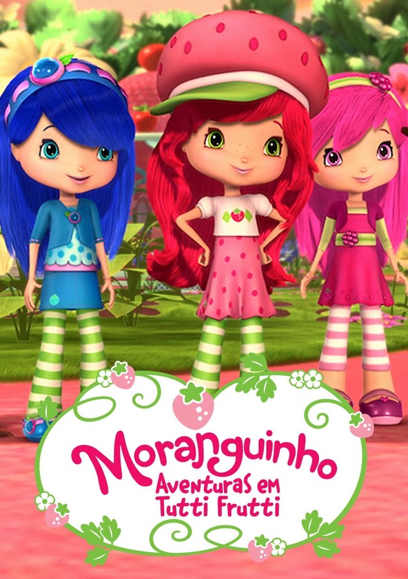 Moranguinho: Aventuras em Tutti Frutti - Temporada 1