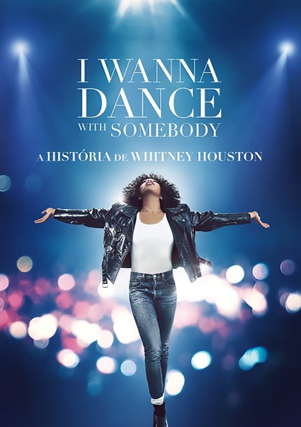 I Wanna Dance with Somebody: A História de Whitney Houston