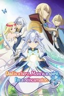 Dad is a Hero, Mom is a Spirit, I'm a Reincarnator - Temporada 1