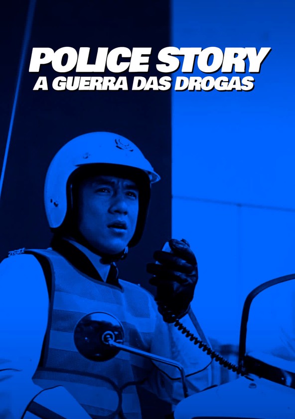 Police Story: A Guerra das Drogas