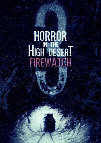 Horror in the High Desert 3: Firewatch