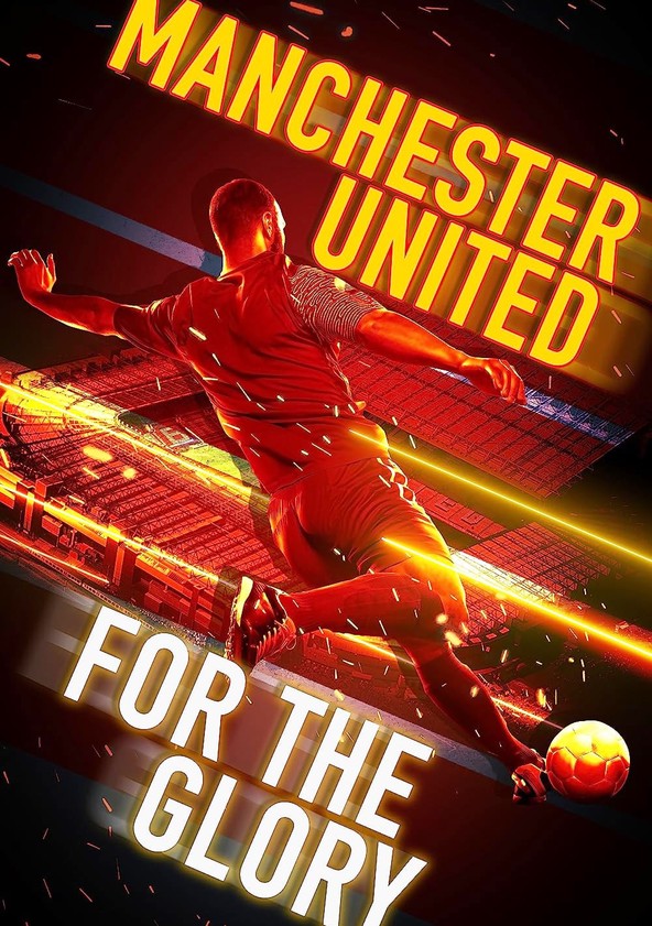 Manchester United: For the Glory