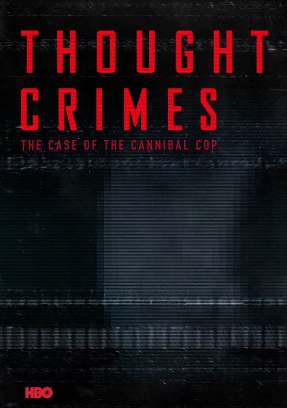 Thought Crimes: The Case of the Cannibal Cop