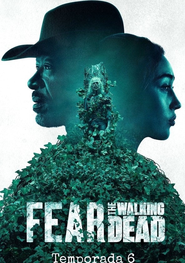 Fear the Walking Dead - Temporada 6